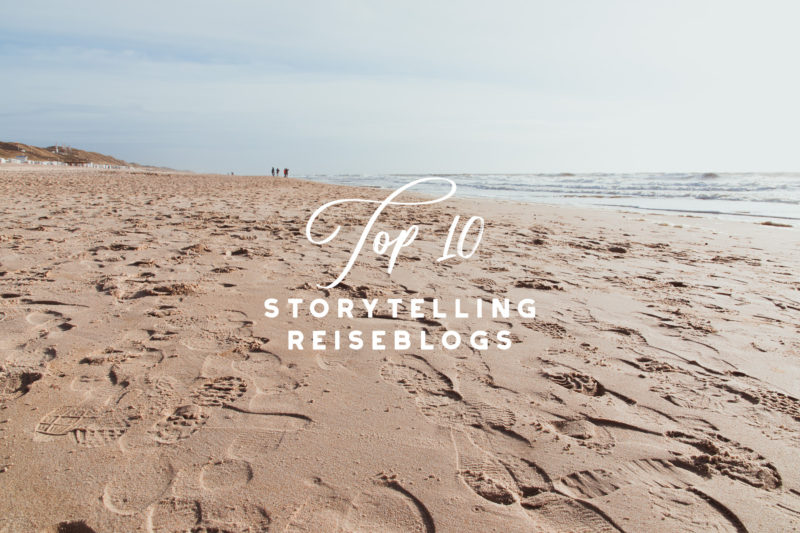 Top Storytelling Reiseblogs